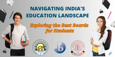 Navigating India's Education Landscape: Exploring the Best Boards for Students